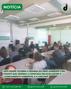 DEPI-GEARE celebrA a Semana do Meio Ambiente com evento que aborda a complexa relação entre o Licenciamento Ambiental e a UNICAMP